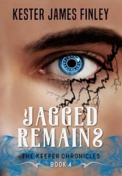 Cover Jagged Remains (The Keeper Chronicles, Book 4) (eBook, ePUB)
