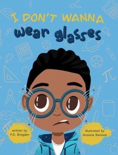 I Don't Wanna Wear Glasses (eBook, ePUB) - Brogden, P. D.