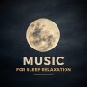 Music For Sleep Relaxation... - Bild 1