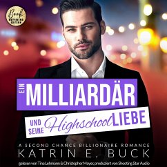 Ein Milliardär und seine Highschoolliebe: A Second Chance Billionaire Romance (MP3-Download) - Buck, Katrin Emilia
