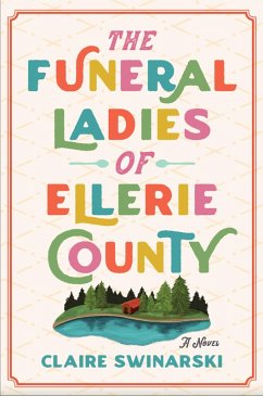 The Funeral Ladies of Ellerie County (eBook, ePUB) - Swinarski, Claire