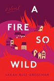 A Fire So Wild (eBook, ePUB) A Fire So Wild (eBook, ePUB)