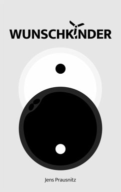 Wunschkinder (eBook, ePUB) - Prausnitz, Jens; Prausnitz, Jens