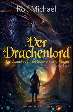 Der Drachenlord - Ein Abenteuer mit Schwert und Magie: Band 1 (eBook, ePUB) - Michael, Rolf
