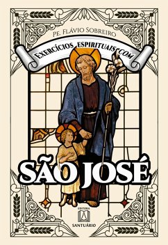 Exercícios espirituais com São José (eBook, ePUB) - Sobreiro, Flávio