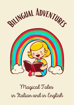 Bilingual Adventures: Magical Tales in Italian and in English (eBook, ePUB) - Teakle