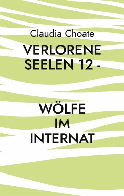 Verlorene Seelen 12 - Wölfe im Internat (eBook, ePUB)