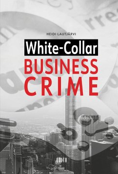 White-Collar Business Crime (eBook, ePUB) - Lautjärvi, Heidi