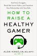 How to Raise a Healthy Gamer (eBook,... - Bild 1
