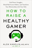 How to Raise a Healthy Gamer (eBook, ePUB)
