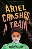 Ariel Crashes a Train (eBook, ePUB)