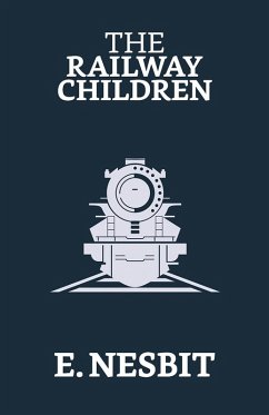 The Railway Children (eBook, ePUB) - Nesbit, E.