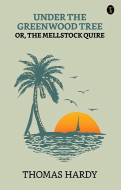 Under the Greenwood Tree (eBook, ePUB) - Hardy, Thomas