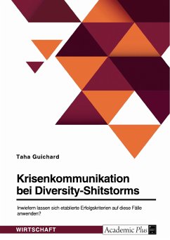 Krisenkommunikation bei Diversity-Shitstorms. Inwiefern lassen sich etablierte Erfolgskriterien auf diese Fälle anwenden? (eBook, PDF) - Guichard, Taha