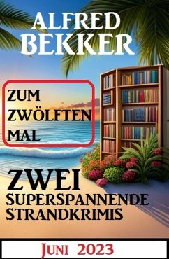 Cover Zum zwölften Mal zwei superspannende Strandkrimis Juni 2023 (eBook, ePUB)