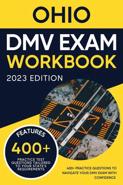 Ohio DMV Exam Workbook: 400+ Practice Questions to Navigate Your DMV Exam With Confidence (DMV practice tests Book) (eBook, ePUB) Ohio DMV Exam Workbook: 400+ Practice Questions to Navigate Your DMV Exam With Confidence (DMV practice tests Book) (eBook, ePUB)