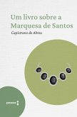 Um livro sobre a Marquesa de Santos (eBook, ePUB) Um livro sobre a Marquesa de Santos (eBook, ePUB)
