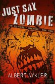 Just Say Zombie (The Silvercrest Experiment, #3) (eBook, ePUB)