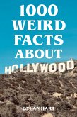 1000 Weird Facts About Hollywood (eBook, ePUB)