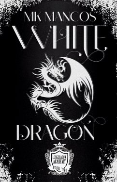 White Dragon (Cadets of Longshadow Academy, #2) (eBook, ePUB) - Mancos, Mk