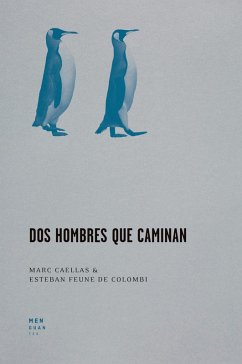Dos hombres que caminan (eBook, ePUB) - Caellas, Marc; Feune de Colombi, Esteban