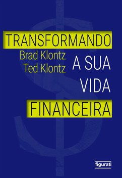 Transformando a sua vida financeira (eBook, ePUB) - Klontz, Brad