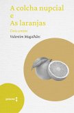 A colcha nupcial e As laranjas (eBook, ePUB) A colcha nupcial e As laranjas (eBook, ePUB)