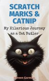 Scratch Marks & Catnip: My Hilarious Journey as a Cat Butler (eBook, ePUB) Scratch Marks & Catnip: My Hilarious Journey as a Cat Butler (eBook, ePUB)
