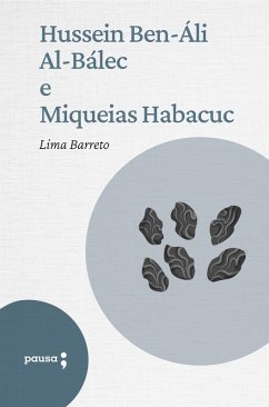 Hussein Ben-Áli Al-Baléc e Miqueias Habacuc (eBook, ePUB) - Barreto, Lima