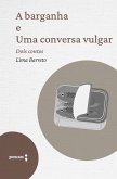 A barganha e Uma conversa vulgar (eBook, ePUB)