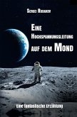 Eine Hochspannungsleitung auf dem Mond (eBook, ePUB)