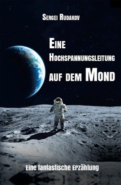 Cover Eine Hochspannungsleitung auf dem Mond (eBook, ePUB)