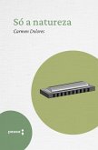 Só a natureza (eBook, ePUB) Só a natureza (eBook, ePUB)