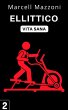 Ellittico (Raccolta Vita Sana, #2)... - Bild 1