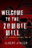 Welcome to the Zombie Mill (The Silvercrest Experiment, #2) (eBook, ePUB)