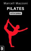 Pilates (Raccolta Vita Sana, #9) (eBook, ePUB)