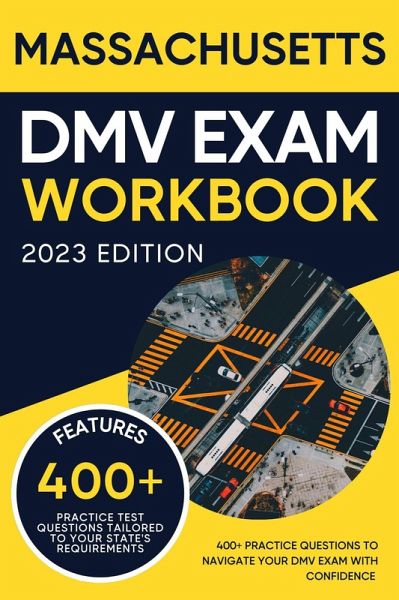 Massachusetts DMV Exam Workbook: 400+ Practice Questions to Navigate Your DMV Exam With Confidence (DMV practice tests Book) (eBook, ePUB) Massachusetts DMV Exam Workbook: 400+ Practice Questions to Navigate Your DMV Exam With Confidence (DMV practice tests Book) (eBook, ePUB)