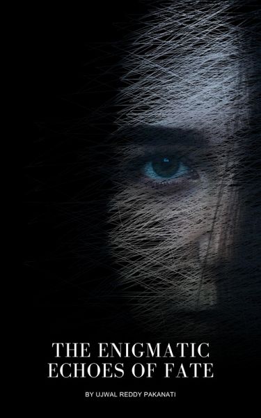 The Enigmatic Echoes of Fate (eBook, ePUB) The Enigmatic Echoes of Fate (eBook, ePUB)