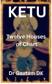 Ketu Twelve Houses of Chart (eBook, ePUB)