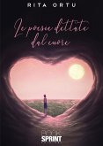 Le poesie dettate dal cuore (eBook, ePUB)