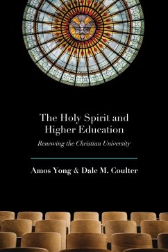 The Holy Spirit and Higher Education (eBook, ePUB) - Yong, Amos; Coulter, Dale M.