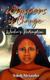 Whispers of Change - Wirrka's Redemption (THE MOTIVATION CHRONICLES) (eBook, ePUB) Whispers of Change - Wirrka's Redemption (THE MOTIVATION CHRONICLES) (eBook, ePUB)