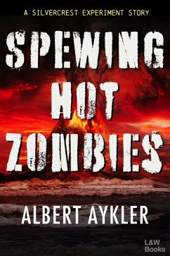 Cover Spewing Hot Zombies (The Silvercrest Experiment, #0) (eBook, ePUB)