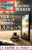 Zum fünften Mal vier eiskalte Sommerkrimis: 4 Krimis im Paket (eBook, ePUB)