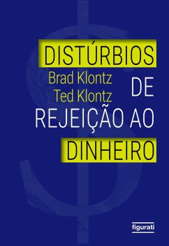 Distúrbios de rejeição ao dinheiro (eBook, ePUB) - Klontz, Brad