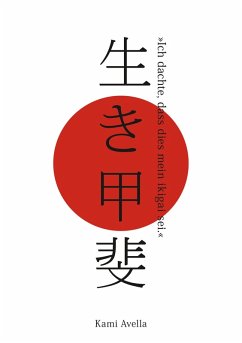 Ich dachte, dass dies mein ikigai sei. (eBook, ePUB)