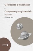 O feiticeiro e o deputado e Congresso pan-planetário (eBook, ePUB)