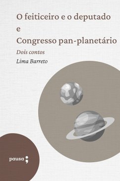 O feiticeiro e o deputado e Congresso pan-planetário (eBook, ePUB) - Barreto, Lima