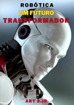 Cover Robótica: Um Futuro Transformador (eBook, ePUB)