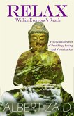 Relax within Everyone's Reach - Practical Exercises of Breathing, Easing and Visualization (eBook, ePUB)